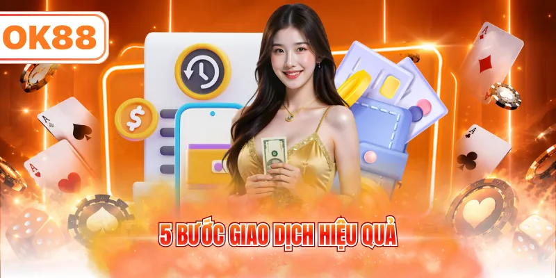 5 bước giao dịch hiệu quả