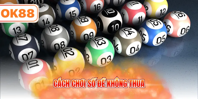 Cách chơi số đề không thua