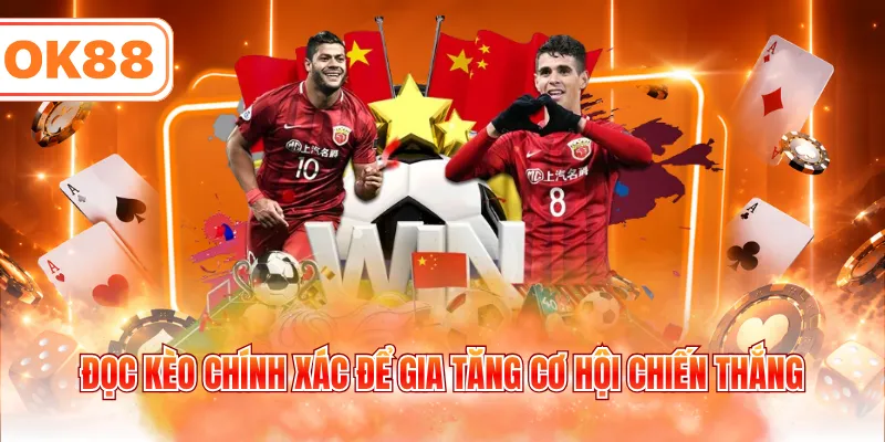 Đọc kèo chính xác để gia tăng cơ hội chiến thắng