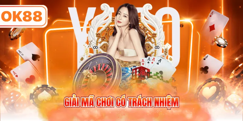 Giải mã chơi có trách nhiệm