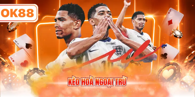Kèo hoà ngoại trừ