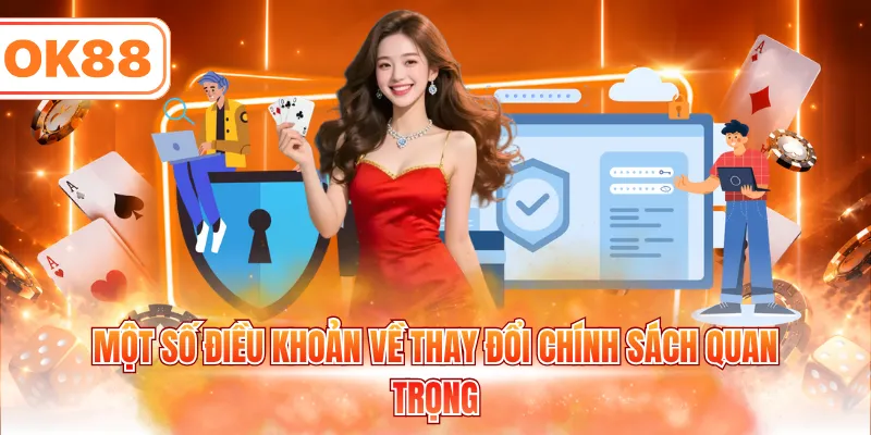 Một số điều khoản về thay đổi chính sách quan trọng