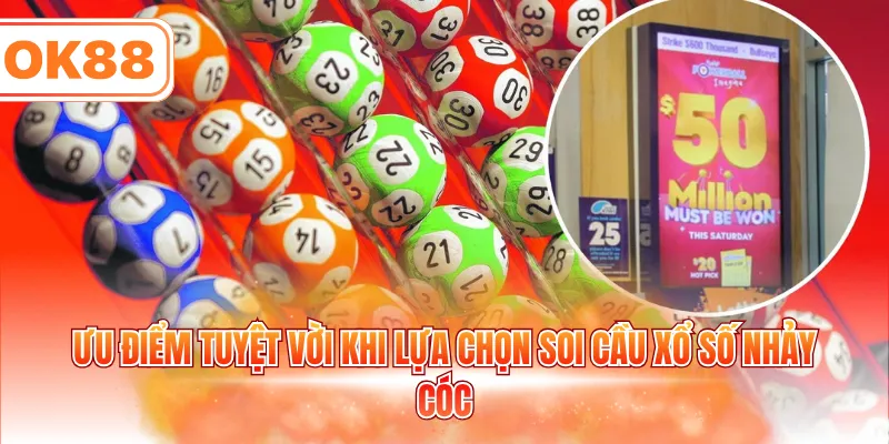 Ưu điểm tuyệt vời khi lựa chọn soi cầu xổ số nhảy cóc