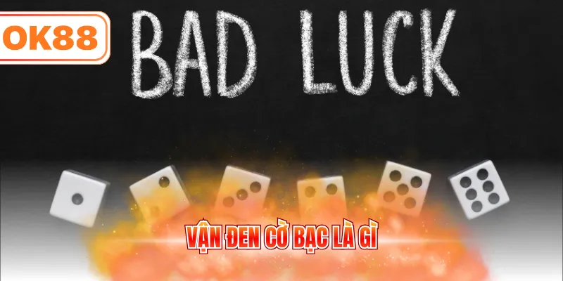 Vận đen cờ bạc là gì