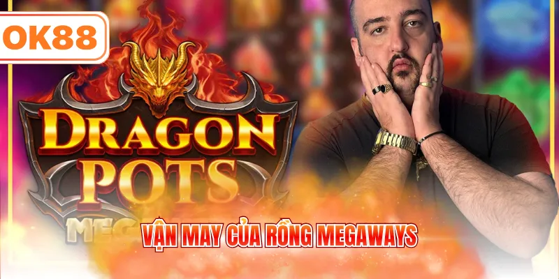 Vận May Của Rồng Megaways